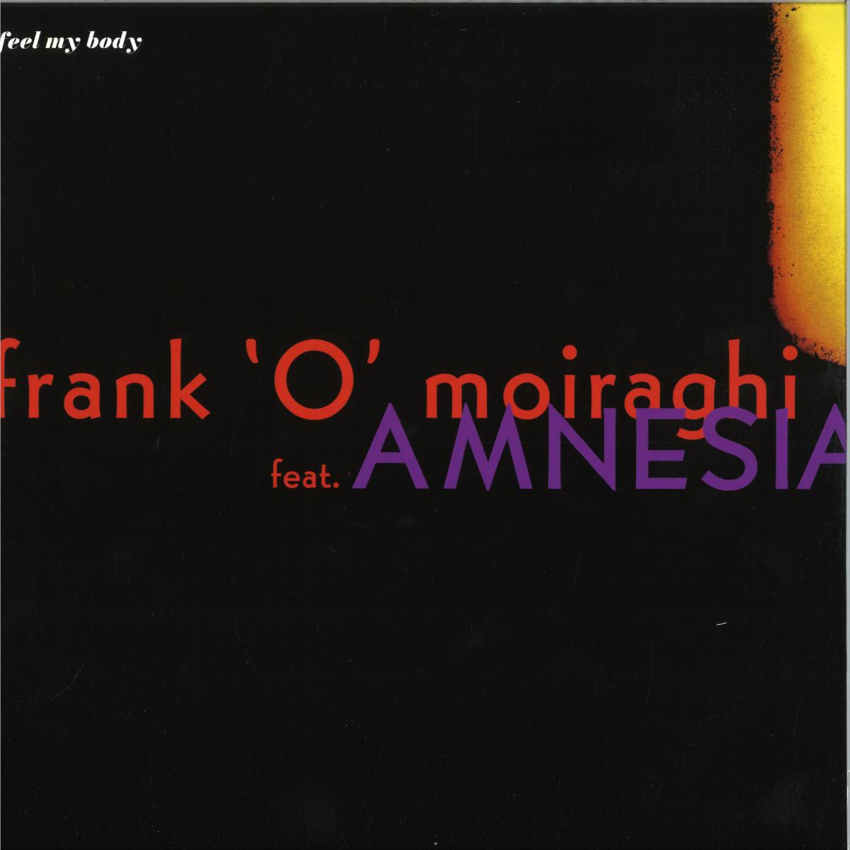 Frank 'O' Moiraghi feat. Amnesia - Feel My Body (VINYL 12" Groovin) | NEW - HOUSE *NEW*
