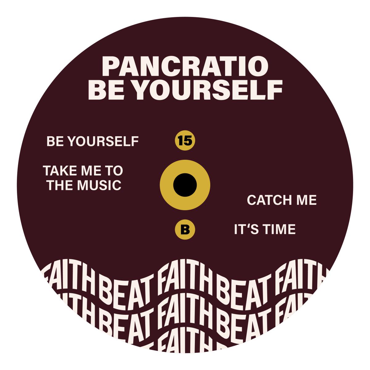 Pancratio - (PRESALE 07/31/26) Be Yourself (VINYL 12" Faith Beat FAITHBEAT-15 2026) | - HOUSE *NEW*