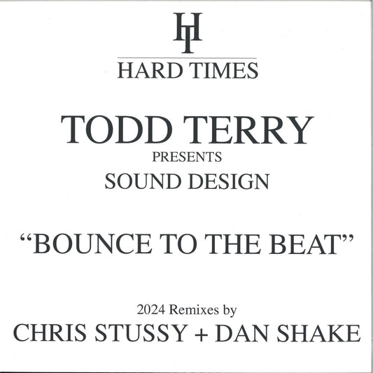 Todd Terry presents Sound Design - Bounce To The Beat (2024 Remixes) (VINYL 12" Hard Times) | NEW - HOUSE *NEW*
