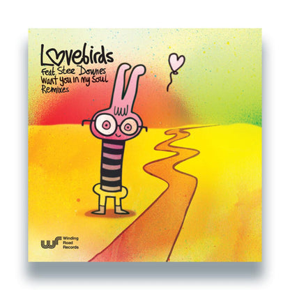 Lovebirds feat. Stee Downes - (PRESALE 10/30/26) Want You In My Soul - Remixes (VINYL 12" Winding Road) | NEW - HOUSE *NEW*