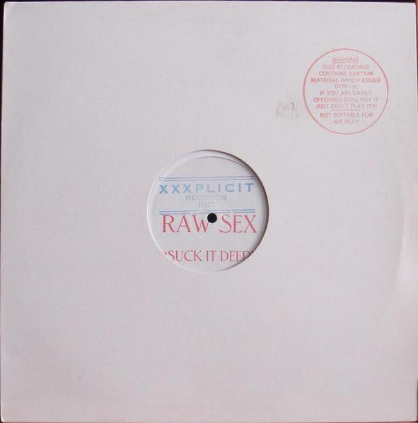 Raw Sex - Suck It Deep | Excellent (EX) Generic - HOUSE / USED *EXCELLENT+*