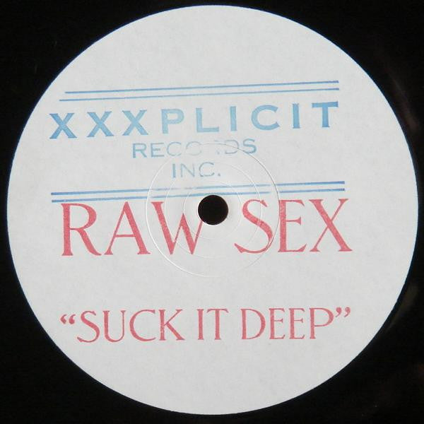 Raw Sex - Suck It Deep | Excellent (EX) Generic - HOUSE / USED *EXCELLENT+*