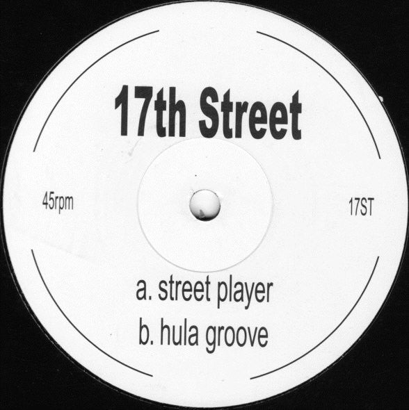 17th Street - Street Player / Hula Groove | Excellent (EX) Generic - HOUSE / USED *EXCELLENT*