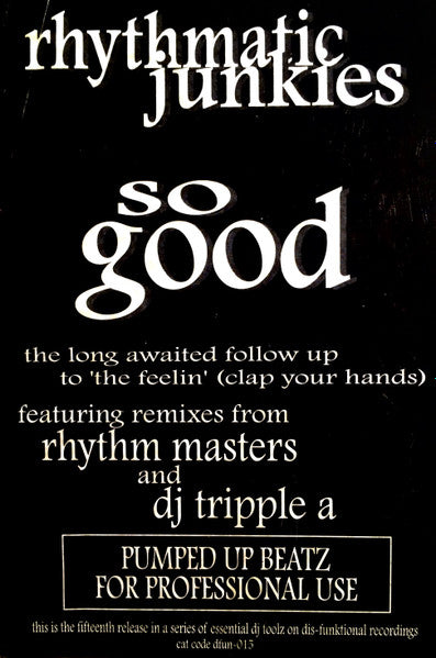 Rhythmatic Junkies - So Good... (Pumped Up Ghetto Beatz) | Very Good Plus (VG+) Near Mint (NM) - HOUSE / USED *VERY GOOD++*