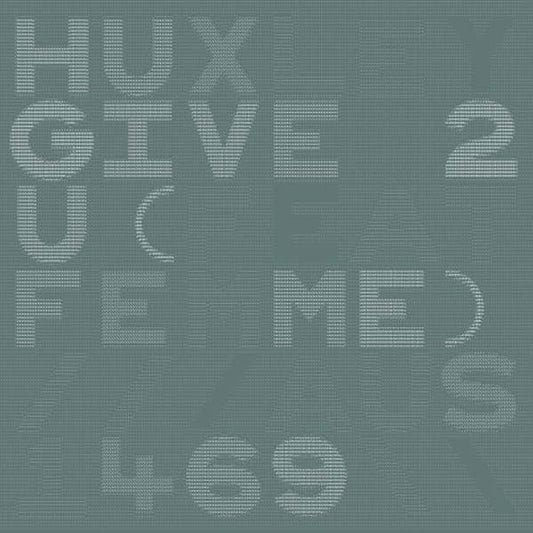 Huxley - Give 2 U |