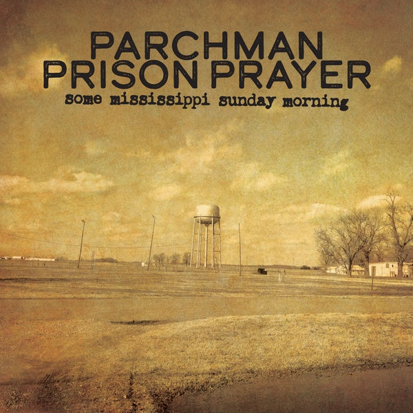 Parchman Prison Prayer: Some Mississippi Sunday Morning [Import] | Mint (M) Mint (M) - WORLD *NEW*