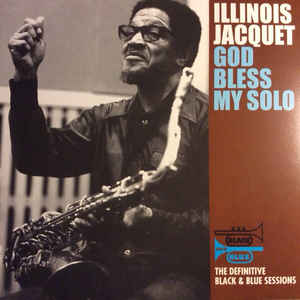Illinois Jacquet - God Bless My Solo |