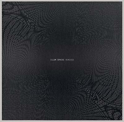 Illum Sphere - Illum Sphere Remixed |