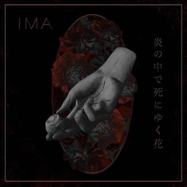 IMA - The Flowers Die In Burning Fire |
