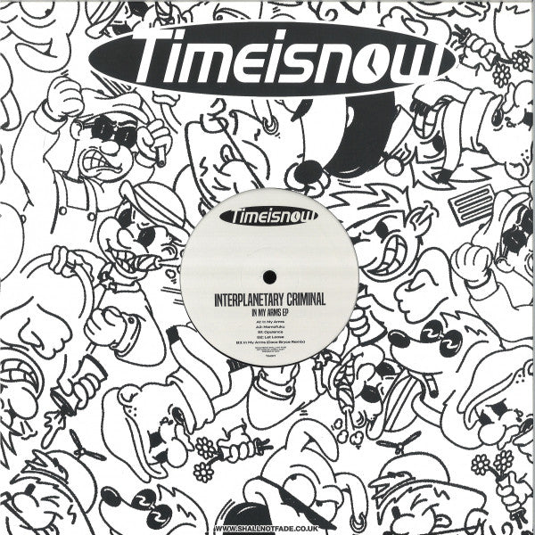 Interplanetary Criminal In My Arms EP Timeisnow 12", EP Mint (M) Mint (M)