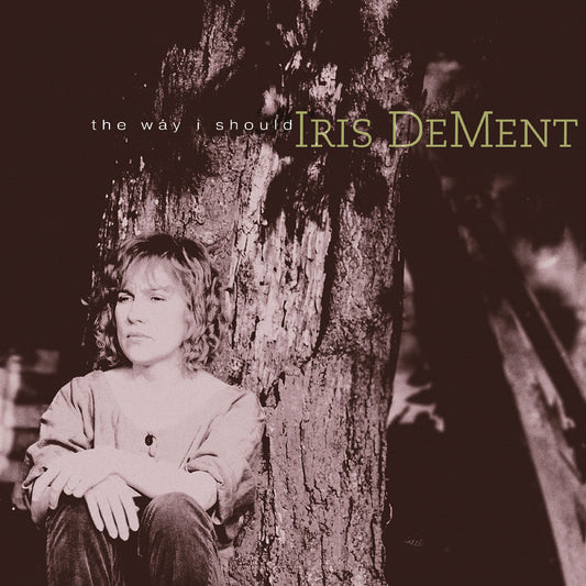 Iris DeMent - The Way I Should - 30Th Anniversary |