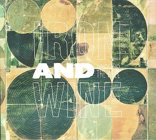 Iron & Wine - AROUND THE WELL |