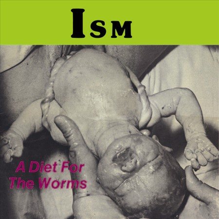 Ism - A DIET FOR THE WORMS |
