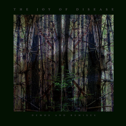 The Joy of Disease: Demos & Remixes |