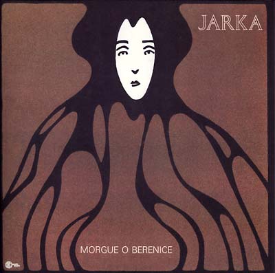 JARKA - Morgue O Berenice |