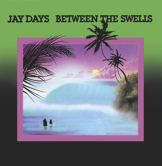 JAY DAYS - Between The Swells |