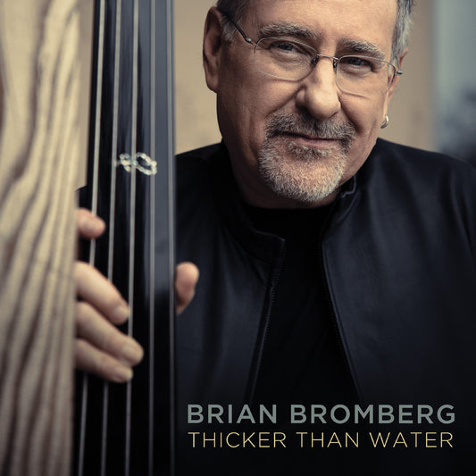Bromberg, Brian - Thicker Than Water (CD) | - JAZZ *NEW*
