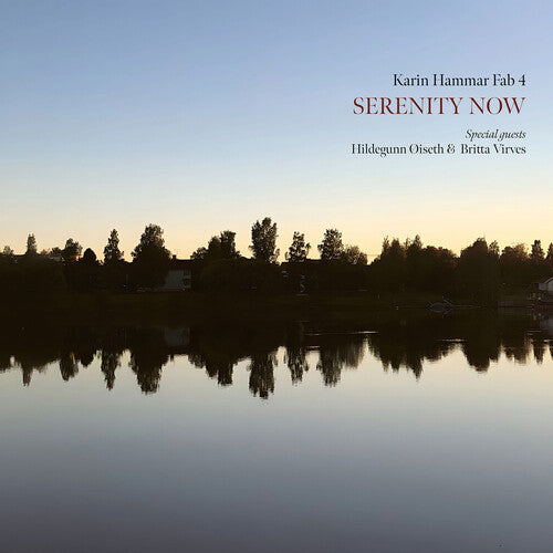 Karin Hammar Fab 4 - (PRESALE 10/9/26) Serenity Now (VINYL LP) | NEW - JAZZ *NEW*