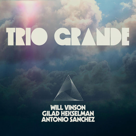 Vinson, Will, Antonio Sanchez & Gilad Hekselman - Trio Grande (CD) | Mint (M) Mint (M) - JAZZ *NEW*