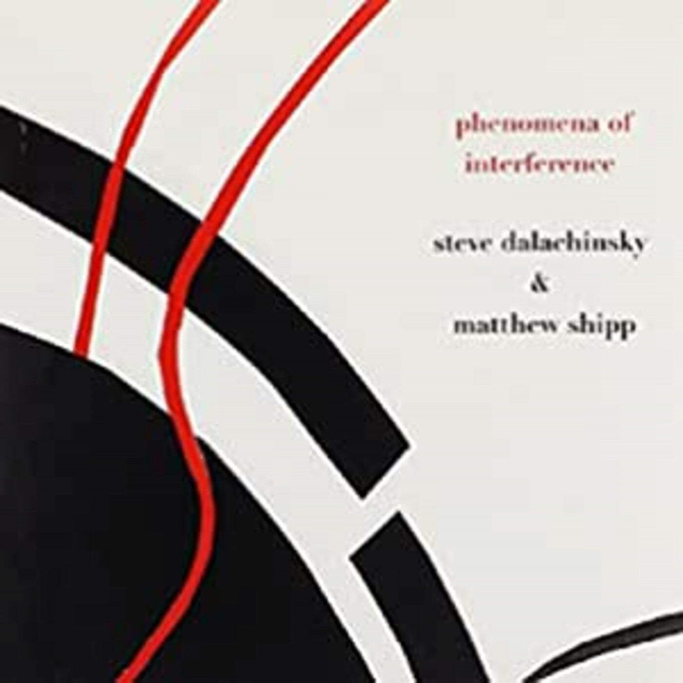 Dalachinsky, Steve & Mathew Shipp - Phenomena Of Interference (CD) | - JAZZ *NEW*