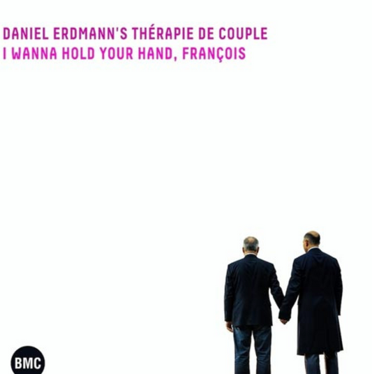 Daniel Erdmann's Therapie De Couple - (PRESALE 7/10/26) I Wanna Hold Your Hand, Francois (CD) | Mint (M) Mint (M) - JAZZ *NEW*