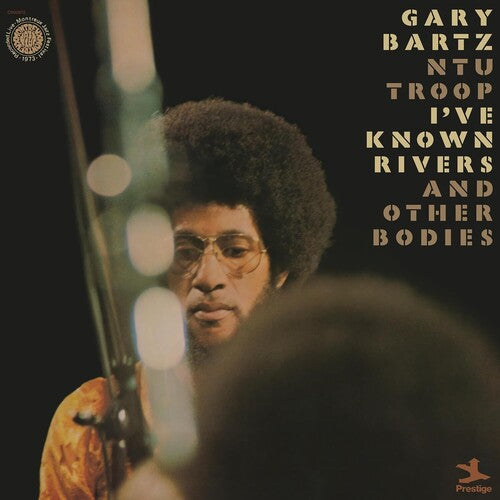Gary Bartz Ntu Troop - (PRESALE 11/13/26) I've Known Rivers and Other Bodies (Jazz Dispensary Top Shelf Series)(VINYL 2xLP) | NEW - JAZZ *NEW*