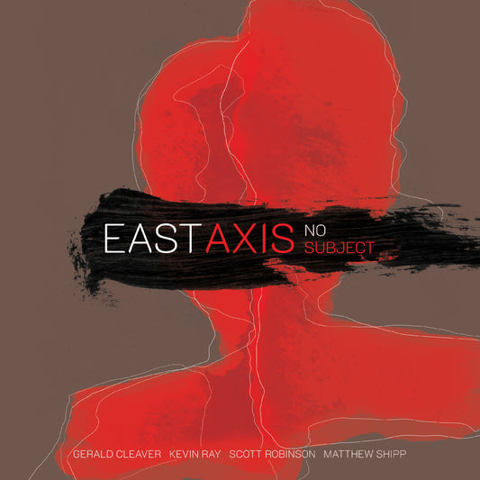 East Axis - No Subject (CD) | - JAZZ *NEW*