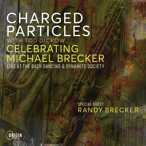 Charged Particles - (PRESALE 11/20/26) Celebrating Michael Brecker: Live at the Bach Dancing & Dynamite Socie (CD) | NEW - JAZZ *NEW*
