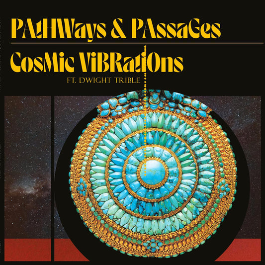 Cosmic Vibrations and Dwight Trible - Pathways & Passages | - JAZZ *NEW*
