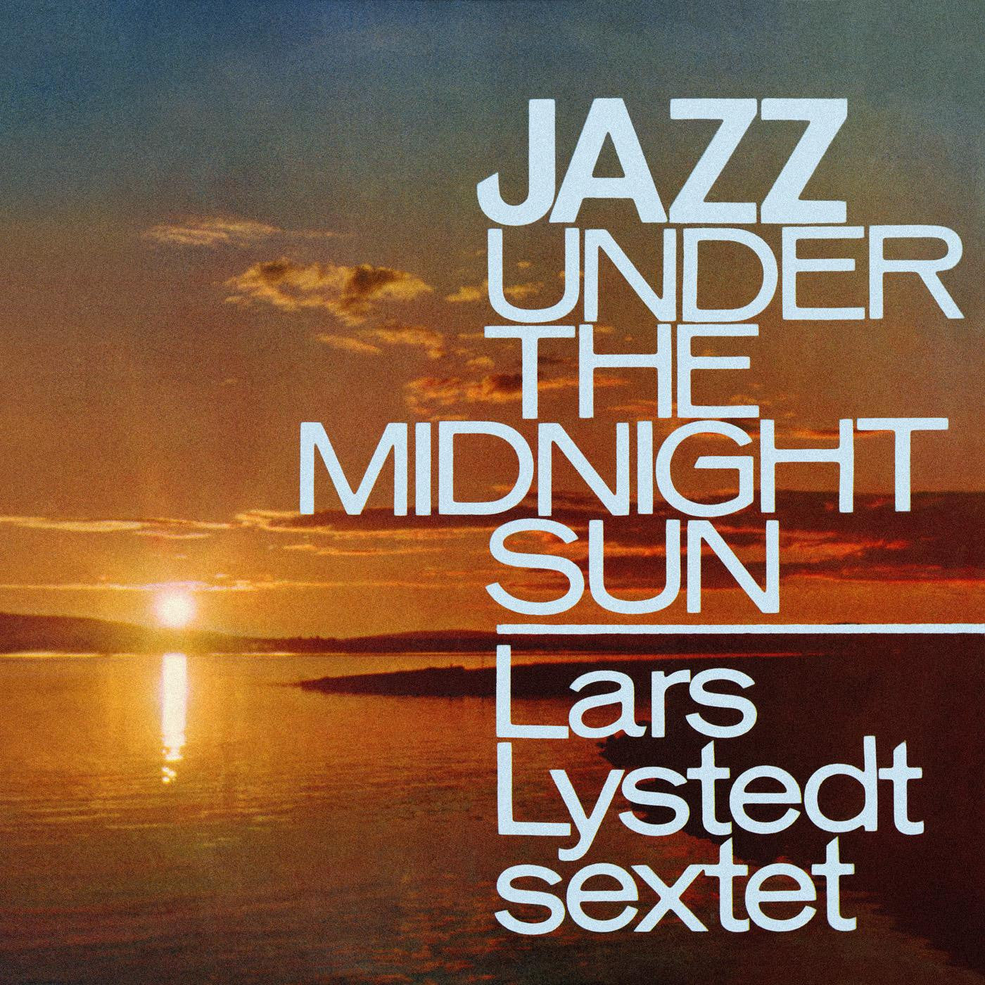 Lystedt, Lars Sextet - Jazz Under The Midnight Sun (CD) | - JAZZ *NEW*