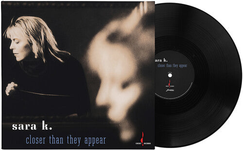 Sara K. - (PRESALE 8/28/26) Closer Than They Appear (180G One-Step Pressing Vinyl LP)(180G VINYL LP CHESKY 2026) | NEW - JAZZ *NEW*