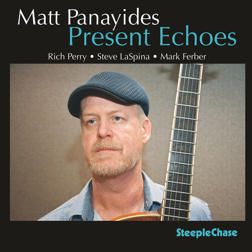 Matt Panayides - (PRESALE 8/21/26) Present Echoes (CD STEEPLECHASE 2026) | NEW - JAZZ *NEW*