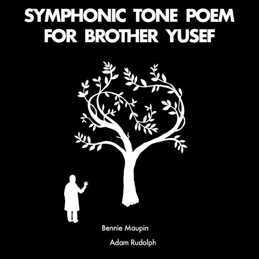 Maupin, Bennie & Adam Rudolph - Symphonic Tone Poem For Brother Yusef (CD) | - JAZZ *NEW*