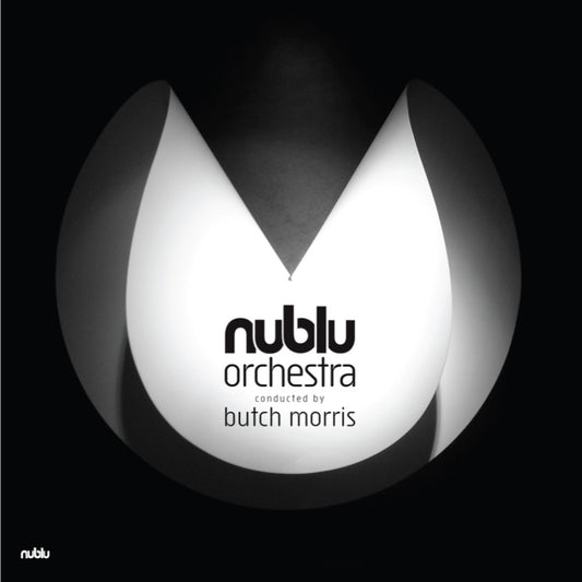 Nublu Orchestra Conducted By Butch Morris - Nublu Orchestra Conducted By Butch Morris | - JAZZ *NEW*