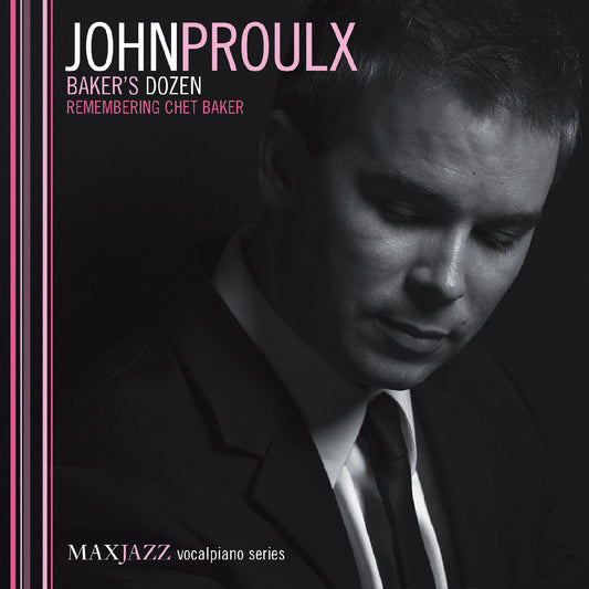 Proulx, John - Baker's Dozen: Remembering Chet Baker (CD) | Mint (M) Mint (M) - JAZZ *NEW*