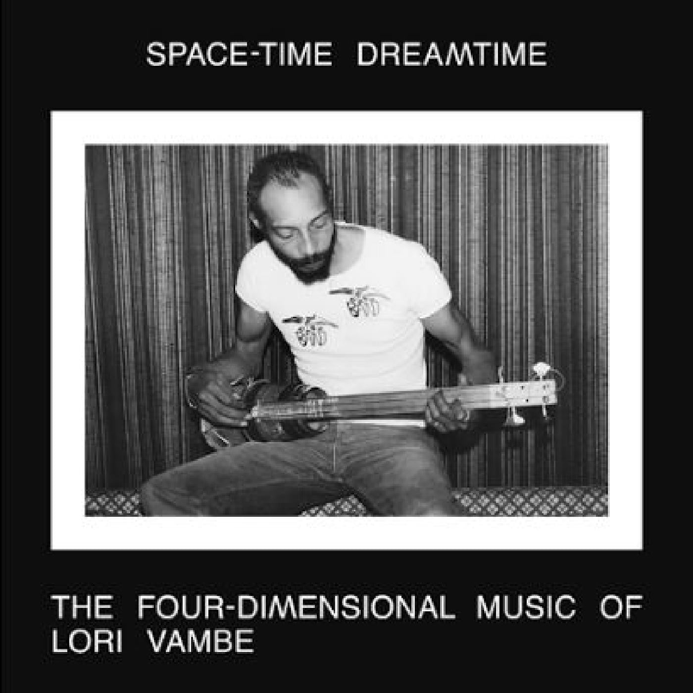 Vambe, Lori - SPACE-TIME DREAMTIME: THE FOUR-DIMENSIONAL MUSIC OF LORI VAMBE (CD) | - JAZZ *NEW*