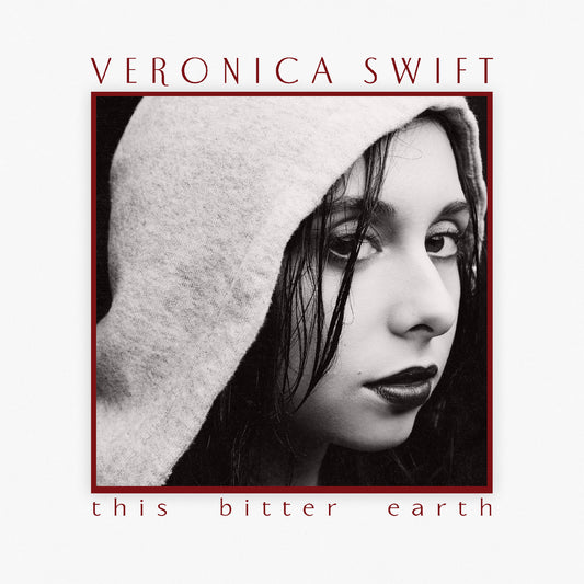 Swift, Veronica - This Bitter Earth (CD) | - JAZZ *NEW*
