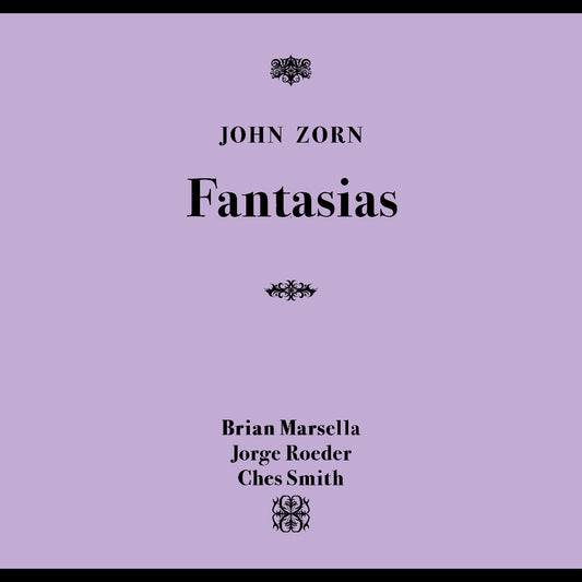 John Zorn - (PRESALE 11/13/26) Fantasias (CD) | NEW - JAZZ *NEW*