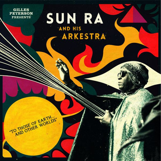 Peterson, Gilles presents Sun Ra and His Arkestra - To Those Of Earth And Other Worlds | - JAZZ *NEW*