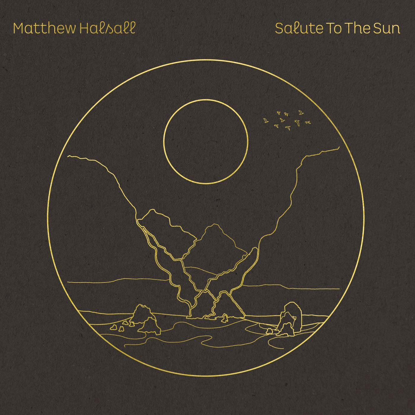 Halsall, Matthew - Salute to the Sun (Vinyl) | Mint (M) Mint (M) - JAZZ *NEW*