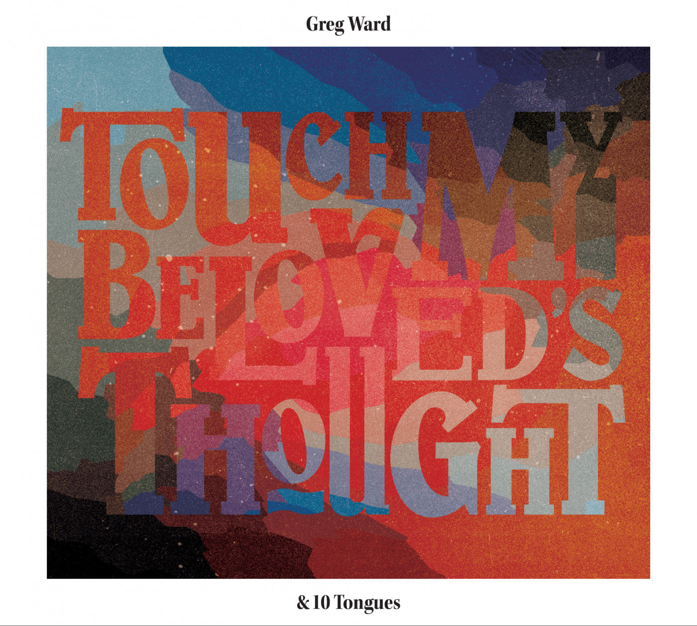 Ward, Greg & 10 Tongues - Touch My Beloved's Thought (CD) | Mint Mint - JAZZ *NEW*