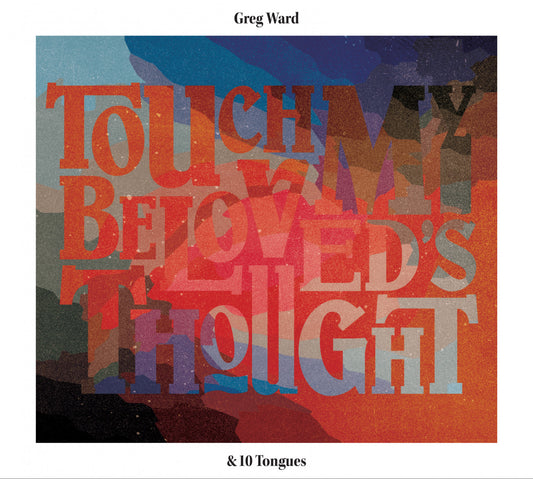 Ward, Greg & 10 Tongues - Touch My Beloved's Thought (CD) | Mint Mint - JAZZ *NEW*