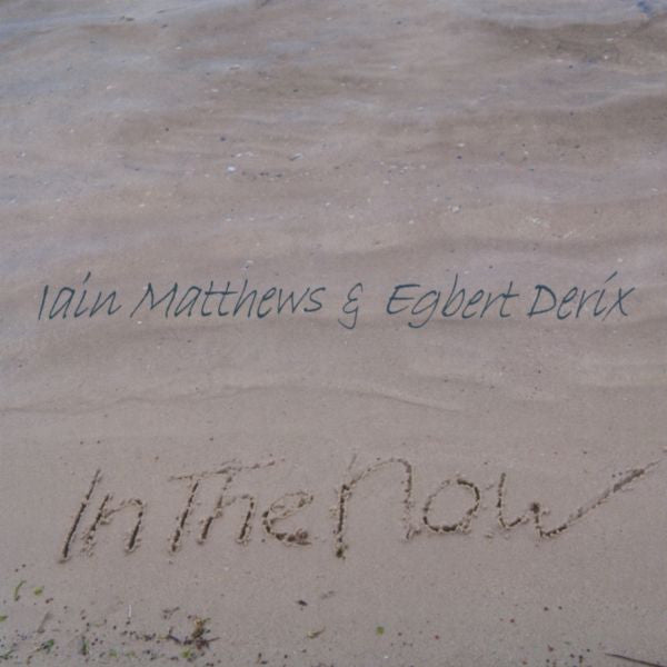 Matthews, Iain & Egbert Derix - In The Now (CD) | Mint Mint - JAZZ *NEW*