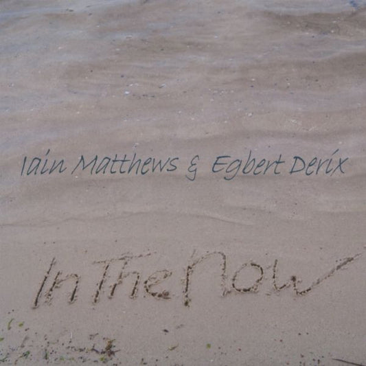 Matthews, Iain & Egbert Derix - In The Now (CD) | Mint Mint - JAZZ *NEW*