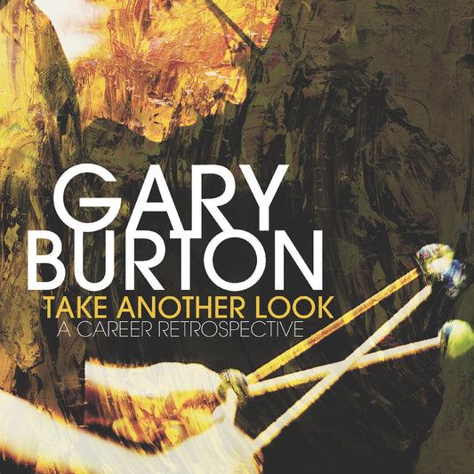 BURTON, GARY - Take Another Look: A Career Retrospective | - JAZZ *NEW*