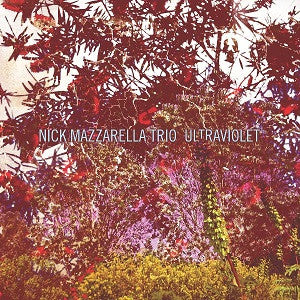 Mazzarella, Nick Trio - Ultraviolet (CD) | Mint (M) Mint (M) - JAZZ *NEW*
