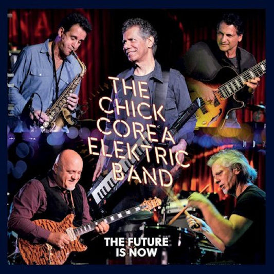 Corea, Chick Elektric Band - Future Is Now | - JAZZ *NEW*