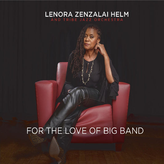 Helm, Lenora Zenzalai & Tribe Jazz Orchestra - For the Love of Big Band (CD) | - JAZZ *NEW*