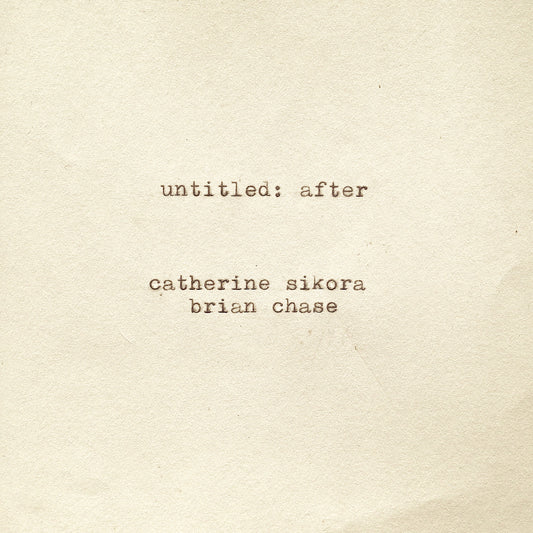 Sikora, Catherine and Brian Chase - untitled: after (CD) | Mint Mint - JAZZ *NEW*