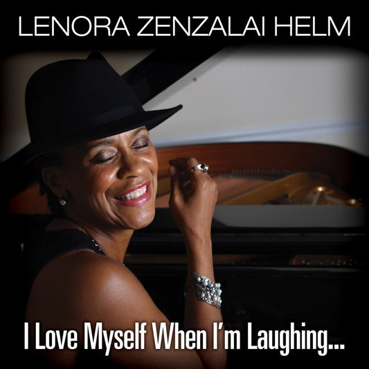 Helm, Lenora Zenzalai - I Love Myself When I'm Laughing, And Then Again When I'm Looking Mean and Impressive (CD) | - JAZZ *NEW*